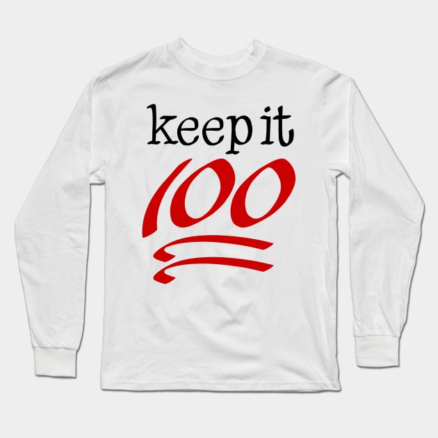 keep it 100 Long Sleeve T-Shirt by xyurimeister